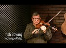 Bowing – Irish Fiddle Technique Lesson