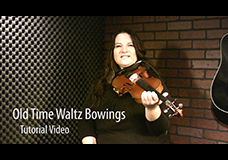 Old-Time Canadian Waltz Fiddle Bowing Tips